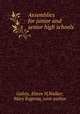 Assemblies for junior and senior high schools, Galvin, Eileen H,Walker, Mary Eugenia, joint author 