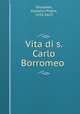 Vita di s. Carlo Borromeo, Giussano, Giovanni Pietro, 1553-1623 