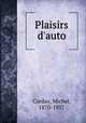 Plaisirs d`auto, Corday, Michel, 1870-1937 