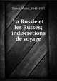 La Russie et les Russes; indiscrtions de voyage, Tissot, Victor, 1845-1917 