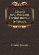L`esprit nouveau dans l`action morale & religieuse, Crestey, Joseph 