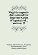 Virginia appeals: decisions of the Supreme Court of Appeals of ., Volume 15, Virginia. Supreme Court of Appeals, William Wallace Scott, Maury Baldwin Watts 