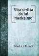 Vita seritta da lui medesimo, Friedrich Trenck 