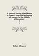A Journal During a Residence in France, from the Beginning of August, to the Middle of December .. 1, John Moore 