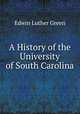 A History of the University of South Carolina, Edwin Luther Green 