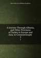 A Journey Through Albania, and Other Provinces of Turkey in Europe and Asia, to Constantinople .. 2, Baron John Cam Hobhouse Broughton 