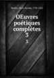 OEuvres potiques compltes. 3, Shelley, Percy Bysshe, 1792-1822 