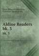 Aldine Readers. bk. 3, Frank Ellsworth Spaulding, Catherine Turner Bryce 