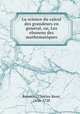 La science du calcul des grandeurs en general, ou, Les elemens des mathematiques, 