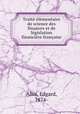 Trait lmentaire de science des finances et de lgislation financire franaise, Allix, Edgard, 1874- 