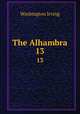 The Alhambra. 13, Washington Irving 
