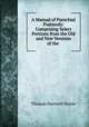 A Manual of Parochial Psalmody: Comprising Select Portions from the Old and New Versions of the ., Thomas Hartwell Horne 