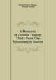 A Memorial of Thomas Thwing: Thirty Years City Missionary in Boston, Edward Payson Thwing , Thomas Thwing 