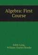 Algebra: First Course, Edith Long, William Charles Brenke 