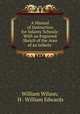 A Manual of Instruction for Infants` Schools: With an Engraved Sketch of the Area of an Infants ., William Wilson, H . William Edwards 