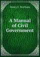 A Manual of Civil Government, Henry C. Northam 