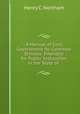 A Manual of Civil Government for Common Schools: Intended for Public Instruction in the State of ., Henry C. Northam 