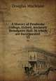 A History of Pembroke College, Oxford, Anciently Broadgates Hall: In which are Incorporated .. 33, Douglas Macleane 