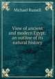 View of ancient and modern Egypt: an outline of its natural history, Michael Russell 