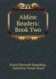 Aldine Readers: Book Two, Frank Ellsworth Spaulding, Catherine Turner Bryce 