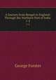 A Journey from Bengal to England: Through the Northern Part of India .. 1-2, George Forster 