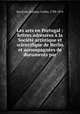 Les arts en Portugal : lettres adresses la Socit artistique et scientifique de Berlin et accompagnes de documents par, Raczyski, Atanazy, hrabia, 1788-1874 