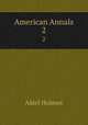 American Annals. 2, Abiel Holmes 