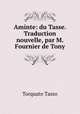 Aminte: du Tasse. Traduction nouvelle, par M. Fournier de Tony, Torquato Tasso 