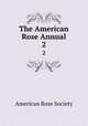 The American Rose Annual. 2, American Rose Society 