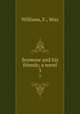 Seymour and his friends; a novel. 3, Williams, F., Miss 