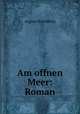 Am offnen Meer: Roman, August Strindberg 