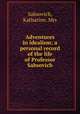 Adventures in idealism; a personal record of the life of Professor Sabsovich, Sabsovich, Katharine, Mrs 