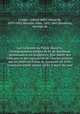 Les richesses du Palais Mazarin. Correspondance indite de M. de Bordeaux, ambassadeur en Angleterre, tat indit des tableaux et des tapisseries de Charles premier mis en vente au Palais de Somerset en 1650. Inventaire indit dress aprs la mort du card, Cosnac, Gabriel Jules, comte de, 1819-1893,Mazarin, Jules, 1602-1661,Bordeaux, Antoine de 