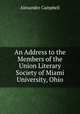 An Address to the Members of the Union Literary Society of Miami University, Ohio, Alexander Campbell 