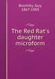 The Red Rat`s daughter microform, Boothby, Guy, 1867-1905 