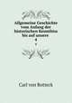 Allgemeine Geschichte vom Anfang der historischen Kennthiss bis auf unsere .. 4, Carl von Rotteck 