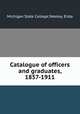 Catalogue of officers and graduates, 1857-1911, Michigan State College,Yakeley, Elida 