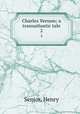 Charles Vernon; a transatlantic tale. 2, Senior, Henry 