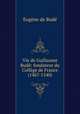 Vie de Guillaume Bud: fondateur du Collge de France (1467-1540)., 