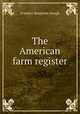 The American farm register, Hough Franklin Benjamin 