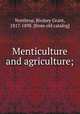 Menticulture and agriculture;, Northrop, Birdsey Grant, 1817-1898. [from old catalog] 