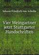 Vier Weingartner jetzt Stuttgarter Handschriften, Johann Friedrich von Schulte 