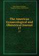 The American Gynaecological and Obstetrical Journal. 17, John Duncan Emmet, Augustus Harper Buckmaster 