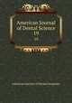 American Journal of Dental Science. 19, American Society of Dental Surgeons 