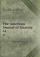 The American Journal of Insanity. 61, American Medico -Psychological Association, New York (State). State Lunatic Asylum 