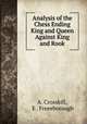 Analysis of the Chess Ending King and Queen Against King and Rook, A. Crosskill, E . Freeeborough 