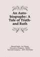 An Auto-biography: A Tale of Truth- and Ruth, Edward Peple, Lee Thayer, Decorative Designers, Moffat , Yard and Company , 1869-1924 Peple 