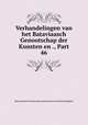 Verhandelingen van het Bataviaasch Genootschap der Kunsten en ., Part 46, Bataviaasch Genootschap van Kunsten en Wetenschappen 