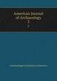 American Journal of Archaeology. 2, Archaeological Institute of America 