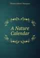 A Nature Calendar, Thomas Edward Thompson 
